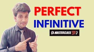 Perfect Infinitive Masterclass in English (Active and Passive voice)