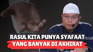 RASUL KITA PUNYA SYAFAAT YANG BANYAK DI AKHIRAT - Ustadz Dr. Firanda Andirja, M.A