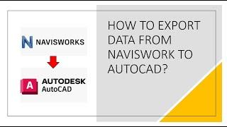 HOW TO EXPORT 3D MODEL FROM NAVISWORK TO AUTOCAD?