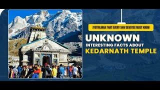 unknown interesting facts about Kedarnath Temple