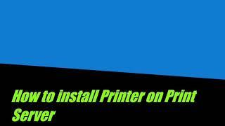 How to install Printer on Printer Server and Deploy with Group Policy. (Windows Server 2019)