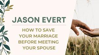 Jason Evert | How to Save Your Marriage... Before You Meet Your Spouse | Franciscan University