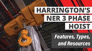 Other Features, Types, and Resources of Harrington's NER 3 Phase Hoist