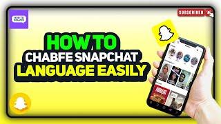 How to change Snapchat language easily 2024