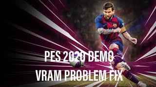 PES 2020 DEMO VRAM PROBLEM FIX FOR ALL GRAPHIC CARDS (AMD, NVIDIA, INTEL)