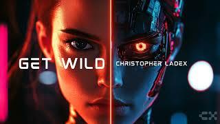 Christopher Ladex - GET WILD