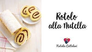 ROTOLO ALLA NUTELLA | Ricetta facile e veloce | Natalia Cattelani