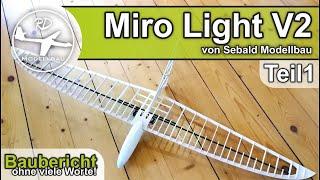 Miro Light V2 von Sebald Modellbau Baubericht | Teil1 | Thermik - Kunstflug Nurflügel | Holzbausatz