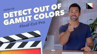 How to Detect Out-Of-Gamut Colors in Final Cut Pro X