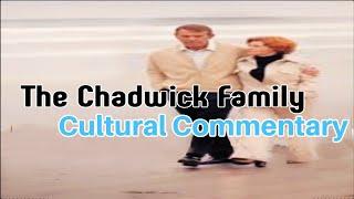 The Chadwick Family -Cultural Commentary (Family Drama)