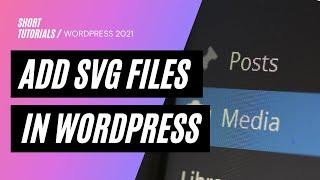 How to Upload SVG Files in WordPress | WordPress 2021