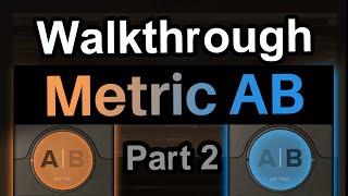 Metric AB - Spectrum & Dynamics - Walkthrough | Part 2