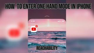 How To Enter One Hand Mode (Reachability) In IPhone