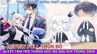 Full trọn bộQuyết tâm trở thành học bá sau khi trọng sinh//Reviewtruyện tranh hay#reviewmanhua