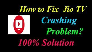 How to Fix Jio TV  Keeps Crashing Problem Solutions Android & Ios - Fix Jio TV  Crash