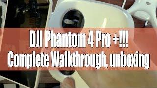 DJI Phantom 4 Pro Plus + unboxing and complete walkthrough