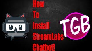 How To Set Up Streamlabs Chatbot!