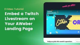 How to embed a Twitch Livestream on a Landing Page