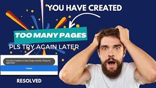 You Can't Create A Page Because You Created Too Many Pages Recently / Facebook Page Problem Resolved