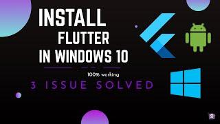 How to Install Flutter on Windows | Flutter 4 big issues solved 2021