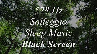 528 Hz Sleep-Meditation Relaxing Music - Black Screen