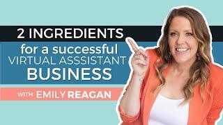 2 Crucial Components of a Successful Virtual Assistant Business with Emily Reagan