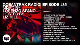 GIANNI BINI PRESENTS: OCEANTRAX RADIO!  EPISODE #35   MIXED BY LORENZO SPANO, HOSTED BY LIZ HILL
