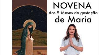 NOVENA MILAGROSA DOS 9 MESES DE GESTAÇÃO DE MARIA - Oração poderosa - com Ana Clara Rocha