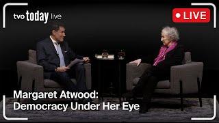 Margaret Atwood: Democracy Under Her Eye | TVO Today Live