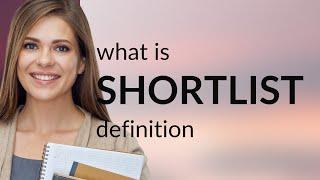 Shortlist — what is SHORTLIST definition