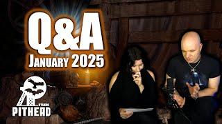 Q&A January 2025 ️ Pithead Studio TV