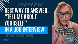 BEST WAY TO ANSWER, “TELL ME ABOUT YOURSELF” IN A JOB INTERVIEW 