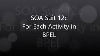 Oracle SOA Suite 12c FOR EACH activity in BPEL