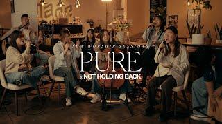 Pure x Not Holding Back | SOW Worship Sessions