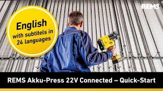 REMS Akku-Press 22V Connected – Quick-Start (English with subtitles in 24 languages)