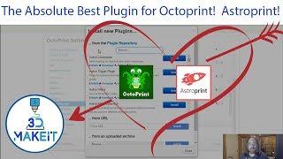 The Best Octoprint Plugin!  Astroprint!