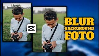 TUTORIAL BLUR BACKGROUND FOTO DI CAPCUT