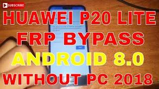 Huawei P20 lite Nove 3e GooGle Frp Bypass (ANE-LX2) WITHOUT Pc (Android 8.0) 2018