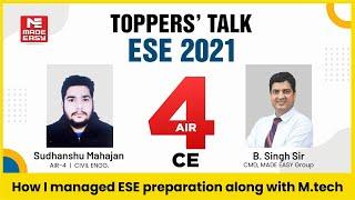 ESE/IES 2021| Toppers' Talk | CE | Sudhanshu Mahajan |AIR-4| With B. Singh Sir (Ex. IES) | MADE EASY