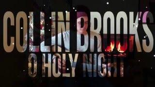 O Holy Night | Cover by Collin Brooks