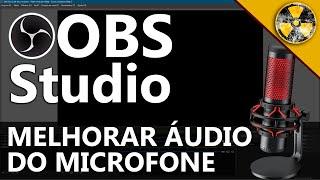 OBS Studio Tutorial: Como melhorar o som do microfone