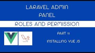 Laravel 8 Admin Panel with Roles and Permission - Part 11 Installing Vuejs and Boostrap Vue