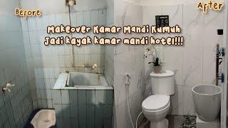 MAKEOVER KAMAR MANDI KUMUH FULL PART!