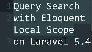 Query Search with Eloquent Local Scope on Laravel 5 4