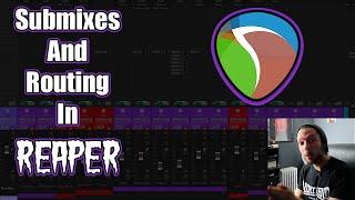 Mixing In Reaper: Submixes and Routing