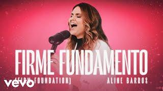 Aline Barros - Firme Fundamento (Jamais) [Firm Foundation (He Won't)] (Clipe Oficial)