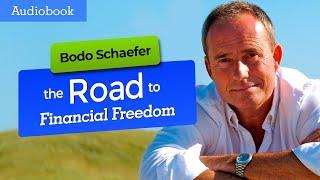 The Road to Financial Freedom – Earn Your First Million in 7 Years | Bodo Schäfer [Full Audiobook]