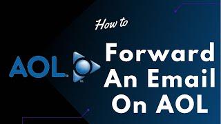 How to Forward an Email on AOL