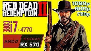 RED DEAD REDEMPTION 2 RADEON RX 570 | i7 4770 | 1080p, 900p, 720p Test