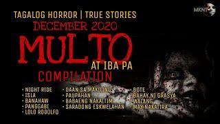 MULTO TRUE STORIES |  Tagalog Horror | December 2020 Compilation